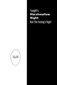 Konya wa Marshmallow Night yo | Its Marshmallow Night, And The Feelings Right hentai