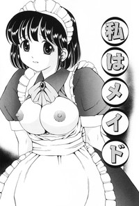 Watashi wa Maid - I am a maid hentai