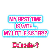 My First Time is with.... My Little Sister?! Ch.04 hentai