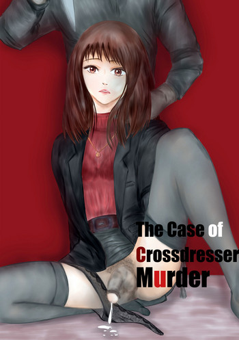 The case of crossdresser murder hentai