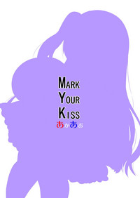 MARK YOUR KISS hentai