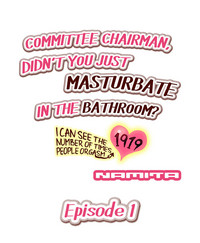 Committee Chairman, Didn't You Just Masturbate In the Bathroom? I Can See the Number of Times People Orgasm hentai