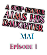 A Step-Father Aims His Daughter Ch. 1 hentai