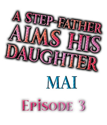 A Step-Father Aims His Daughter Ch. 3 hentai