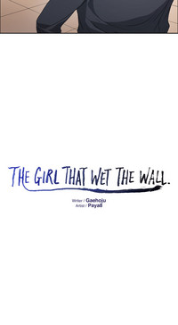 The Girl That Wet the Wall Ch 40 - 47 hentai