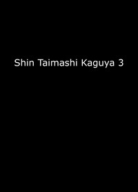 Shin Taimashi Kaguya 3 hentai