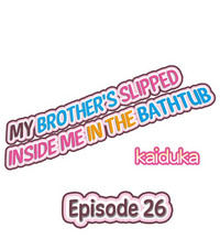 My Brother's Slipped Inside Me In The Bathtub hentai