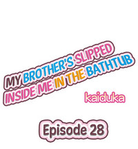 My Brother's Slipped Inside Me In The Bathtub hentai