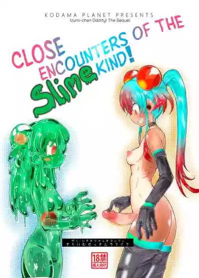 Zoku Izumi-chan Oddity! Slime Close Encounters! hentai