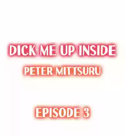 Dick Me Up Inside Ch. 1-6 hentai