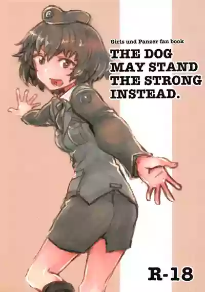 THE DOG MAY STAND THE STRONG INSTEAD hentai