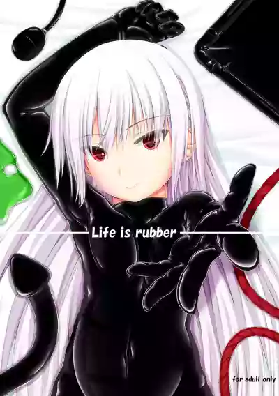 Life is rubber hentai
