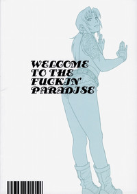 WELCOME TO THE FUCKIN&#039; PARADISE hentai