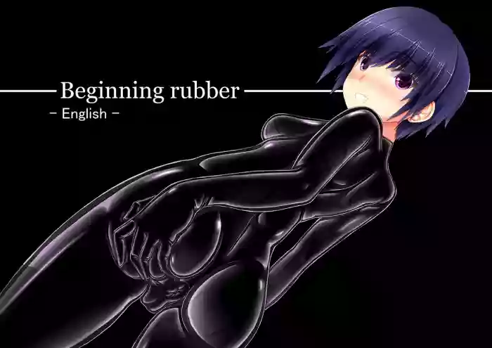 Beginning rubber hentai