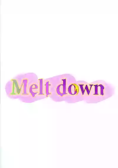 Melt down hentai