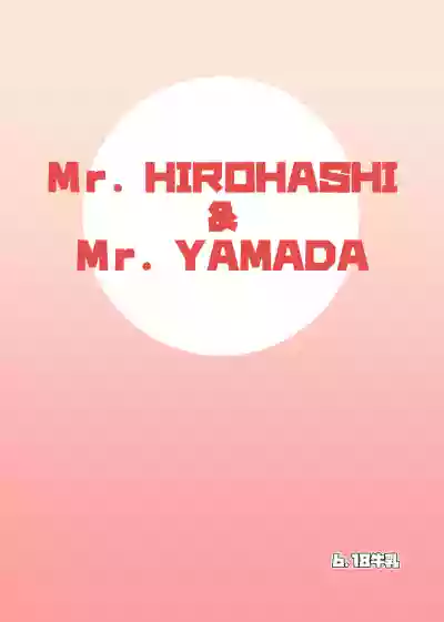 HirohashiSan - Mr. Hirohashi & Mr. Yamada hentai