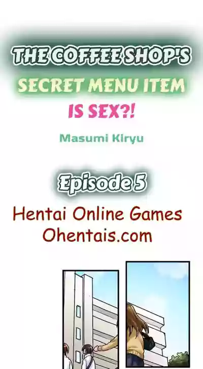 THE COFFEE SHOP'S SECRET MENU ITEM IS SEX?! Ch. 1-5 hentai