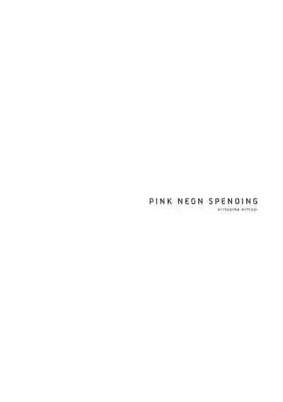 Pink Neon Spending 1-4 hentai