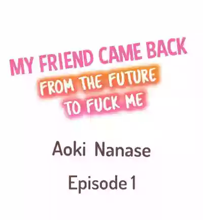 My Friend Came Back From the Future to Fuck Me hentai