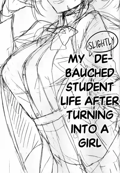 Nyotaika Shita Ore no Chotto Tadareta Gakusei Seikatsu | MyDebauched Student Life After Turning into a Girl hentai
