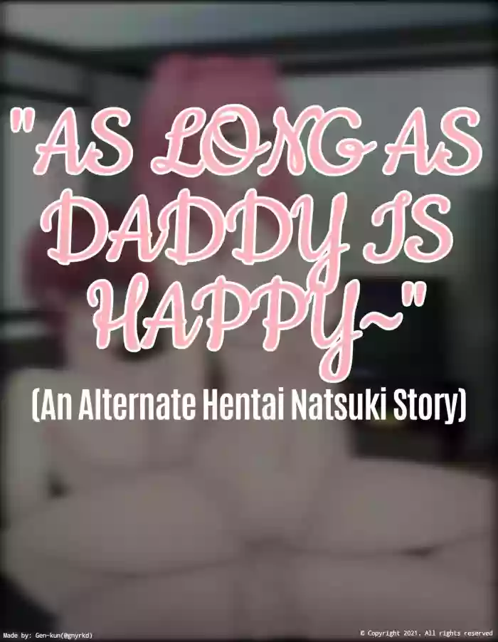As Long As Daddy Is Happy~ hentai