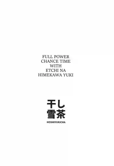 Ecchi na Himekawa Yuki no Zenryoku Chance Time | Full Power Chance Time with a Lewd Himekawa Yuki hentai