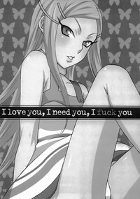 I love you, I need you, I fuck you hentai