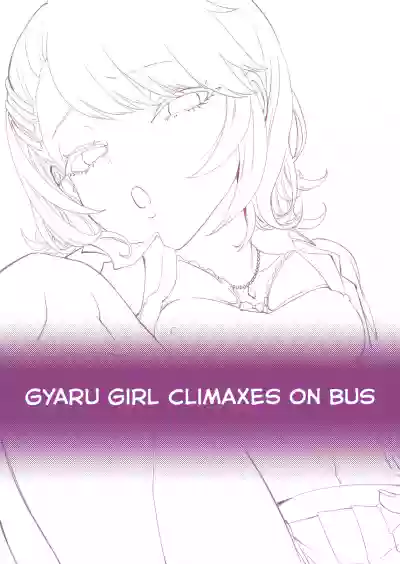 Galko wa Bus de Zecchouchuu | Gyaru Girl Climaxes on Bus hentai