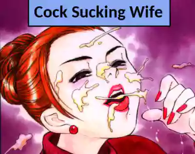 Cock Sucking Wife hentai