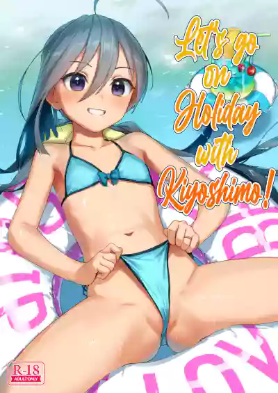 Kiyoshimo to Issho ni Vacances Shiyo! | Let's Go On Holiday With Kiyoshimo! hentai