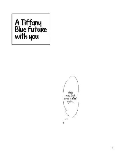 Tiffany Blue no Mirai o Kimi to | A Tiffany Blue future with you hentai