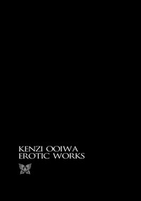 Kenzi Ooiwa EROTIC WORKS hentai