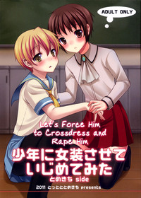 Shounen ni Josousasete Ijimete Mita | Let's Force Him to Crossdress and Rape Him hentai