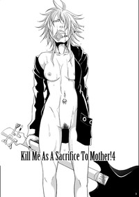 Kill Me As A Sacrifice To Mother! 4 hentai