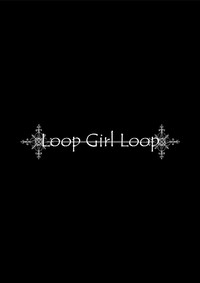 LOOP GIRL LOOP hentai