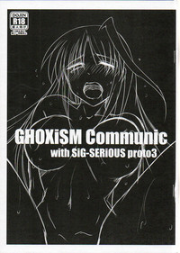 GHOXiSM Communic with Sig-SERIOUS proto 3 hentai
