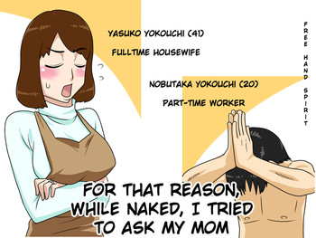 For this reason, while naked, I tried to ask my mom | To iuwake de, Zenra de Kaa-san ni Onegai shite mita hentai