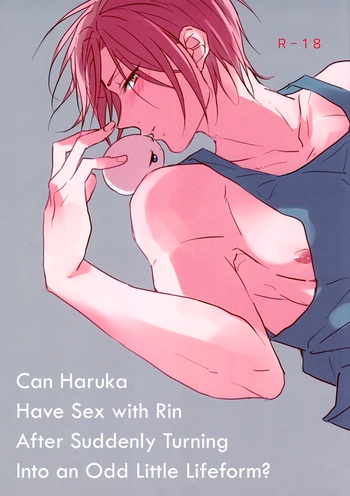 Can Haruka Have Sex with Rin After Suddenly Turning Into an Odd Little Lifeform? hentai