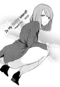 Watashi no Shumi tte Hen desu ka? | Is My Hobby Weird? Ch. 5 hentai