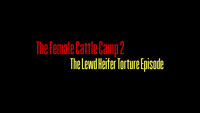 The Female Cattle Camp 2 - The Lewd Heifer Torture Episode hentai