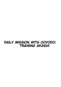 Ooyodo to Daily Ninmu Akashi Choukyou Hen | Daily Mission with Ooyodo: Training Akashi hentai